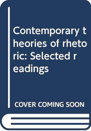 Beispielbild fr Contemporary Theories of Rhetoric : Selected Readings zum Verkauf von Better World Books