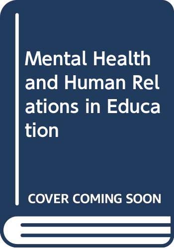 Beispielbild fr Mental Health and Human Relations in Education zum Verkauf von Better World Books