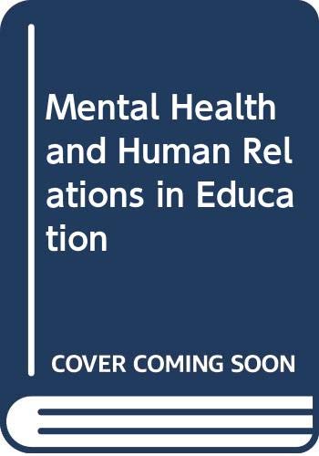 Imagen de archivo de Mental Health and Human Relations in Education a la venta por Better World Books