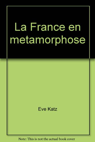 LA FRANCE EN METAMORPHOSE