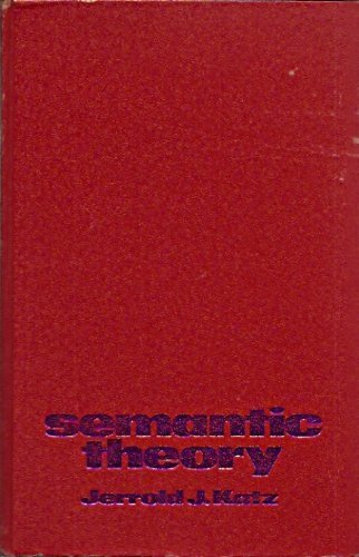Semantic theory (Studies in language) - Jerrold J Katz