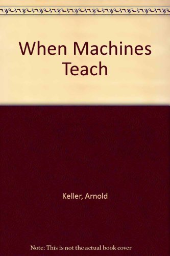 Beispielbild fr When Machines Teach : The Design of Computer Courseware zum Verkauf von Better World Books