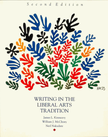 Writing in the Liberal Arts Tradition (9780060436636) by Kinneavy, James L.; McCleary, William J.; Nakadate, Neil