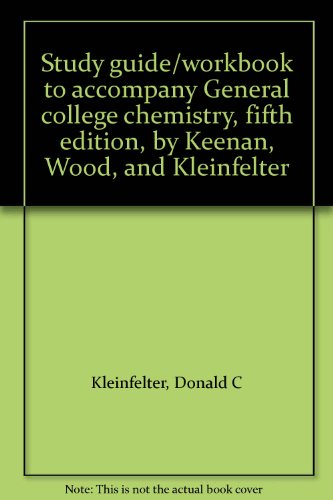 9780060437046: Study guide/workbook to accompany General college chemistry, fifth edition, by Keenan, Wood, and Kleinfelter