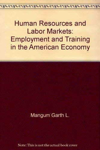 Beispielbild fr Human Resources and Labor Markets: Employment and Training in the American Economy zum Verkauf von Kennys Bookshop and Art Galleries Ltd.