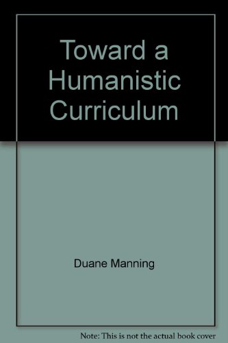 9780060441814: Toward a humanistic curriculum