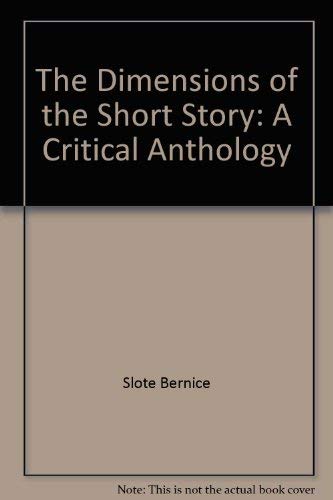 Stock image for The Dimensions of the Short Story : A Critical Anthology for sale by Better World Books