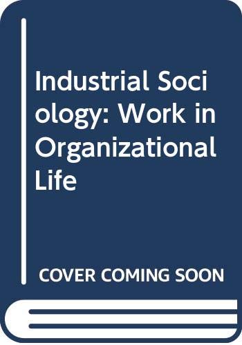 Stock image for Industrial sociology: Work in organizational life for sale by SatelliteBooks