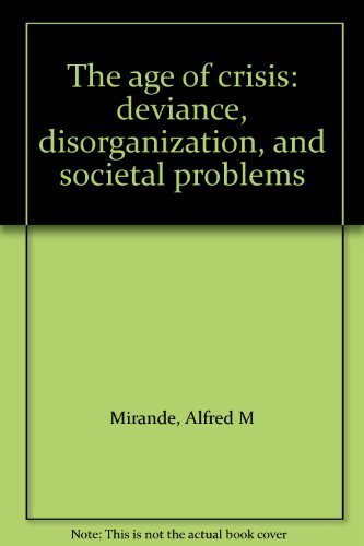 9780060445577: Title: The age of crisis deviance disorganization and soc