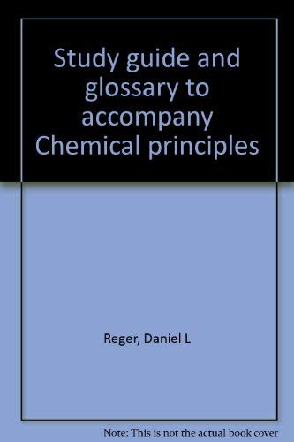 Stock image for Study guide and glossary to accompany Chemical principles for sale by HPB-Diamond