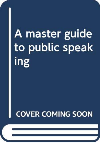 Stock image for A master guide to public speaking for sale by WeSavings LLC