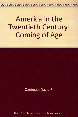 America in the twentieth century: Coming of age (9780060446369) by Contosta, David R