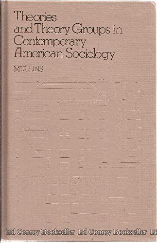 9780060446499: Theories and Theory Groups in Contemporary American Sociology
