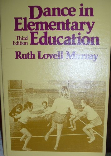 Stock image for Dance in Elementary Education (Harper's school and public health education, physical education and recreation series) for sale by Aardvark Rare Books