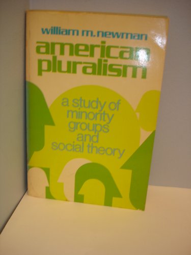 Beispielbild fr American Pluralism : A Study of Minority Groups and Social Theory zum Verkauf von Better World Books