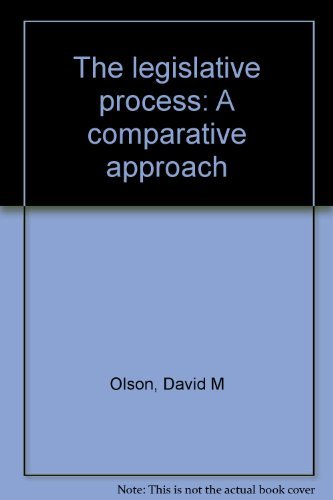 The legislative process: A comparative approach (9780060449193) by David M. Olson