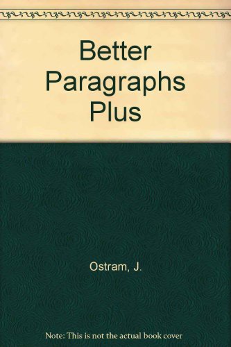 Better Paragraphs Plus (9780060449735) by Ostrom, John Ward; Cook, William
