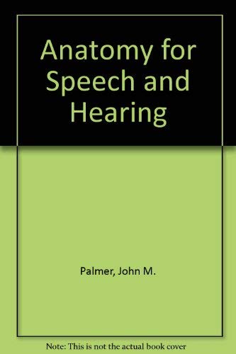 Stock image for Anatomy for Speech and Hearing for sale by ThriftBooks-Atlanta