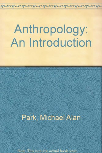 Anthropology: An Introduction (9780060450144) by Park, Michael Alan