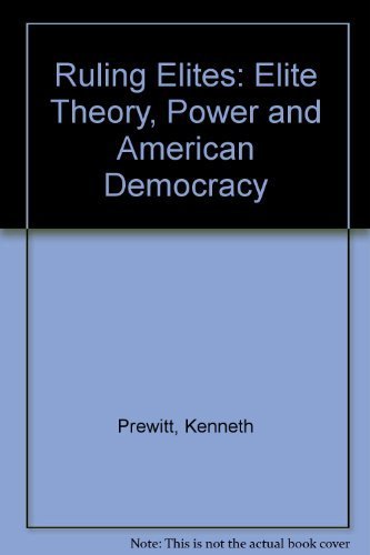 The Ruling Elites: Elite Theory, Power, and American Democracy