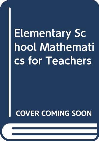 Beispielbild fr Elementary School Mathematics for Teachers zum Verkauf von Defunct Books