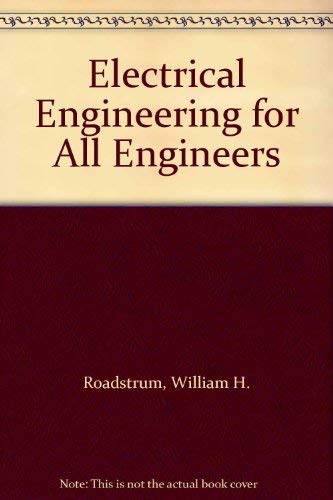 Electrical Engineering: For All Engineers (9780060454418) by Roadstrum, William H.; Wolaver, Dan H.