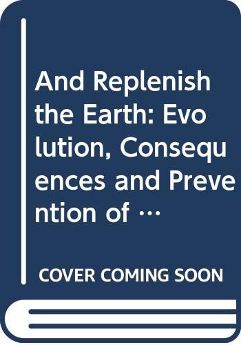 AND REPLENISH THE EARTH: the evolution, consequences, and prevention of overpopulation (9780060455897) by Rosenzweig, Michael L