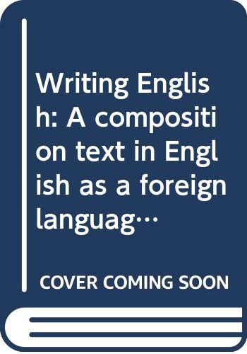 Imagen de archivo de Writing English : A Composition Text in English As a Foreign Language a la venta por Better World Books