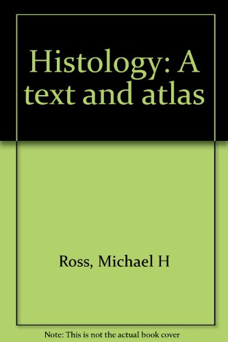 9780060456023: Histology: A Text and Atlas