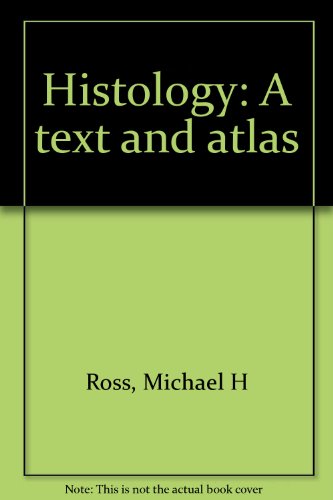 Stock image for Histology : A Text and Atlas for sale by Better World Books