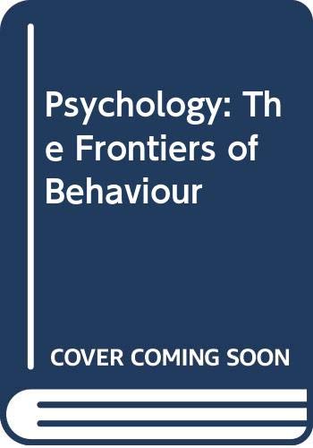 Stock image for Psychology : The Frontiers of Behavior for sale by Better World Books