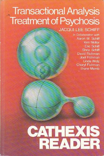 9780060457730: Transactional Analysis Treatment of Psychosis, Cathexis Reader