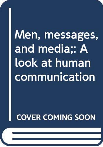 Stock image for Men, Messages, and Media : A Look at Human Communication for sale by Better World Books