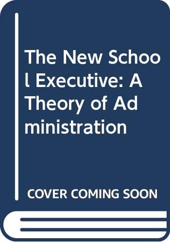 Beispielbild fr The New School Executive : A Theory of Administration zum Verkauf von Better World Books