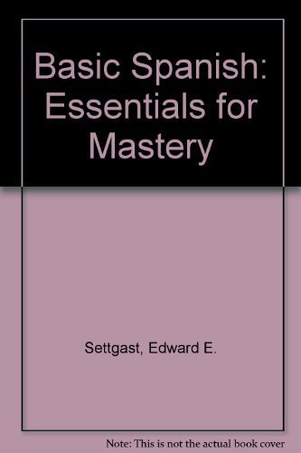 Imagen de archivo de Basic Spanish: Essentials for Mastery a la venta por Wonder Book