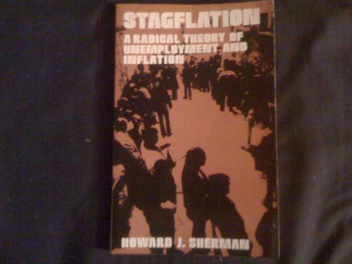 Imagen de archivo de Stagflation : A Radical Theory of Unemployment and Inflation a la venta por Better World Books
