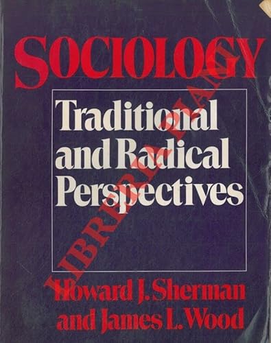 Imagen de archivo de Sociology, Traditional and Radical Perspectives a la venta por BooksRun