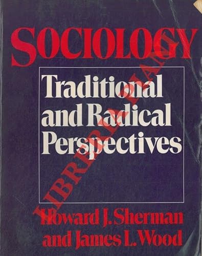 Stock image for Sociology, Traditional and Radical Perspectives for sale by Project HOME Books