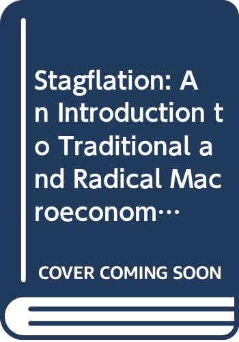 Stagflation: An Introduction to Traditional and Radical Macroeconomics (9780060461089) by Sherman, Howard J.
