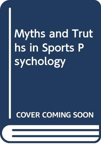 Stock image for Myths and truths in sports psychology (Issues in contemporary physical education) for sale by Montclair Book Center
