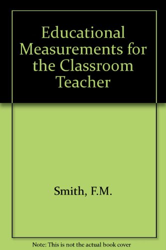 9780060463021: Educational Measurements for the Classroom Teacher