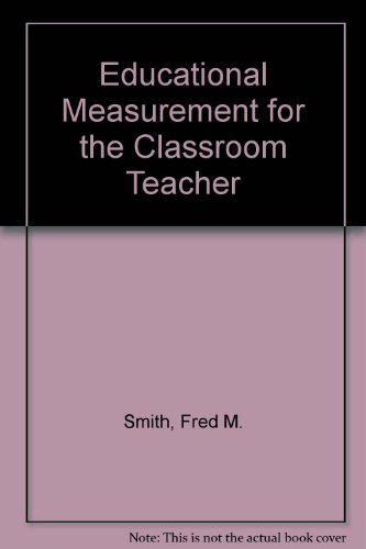 9780060463038: Educational Measurement for the Classroom Teacher