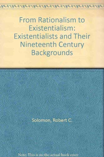 9780060463441: From Rationalism to Existentialism: Existentialists and Their Nineteenth Century Backgrounds