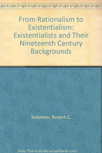 9780060463441: From Rationalism to Existentialism: The Existentialists and Their Nineteenth-Century Backgrounds