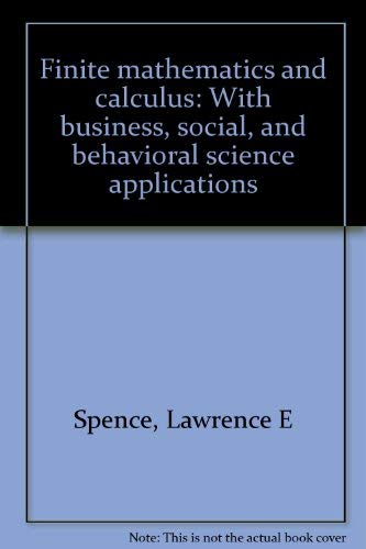 9780060463687: Finite mathematics and calculus: With business, social, and behavioral scienc...
