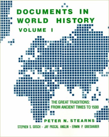 Documents in World History: The Great Traditions, from Ancient Times to 1500 (9780060463823) by Stearns, Peter