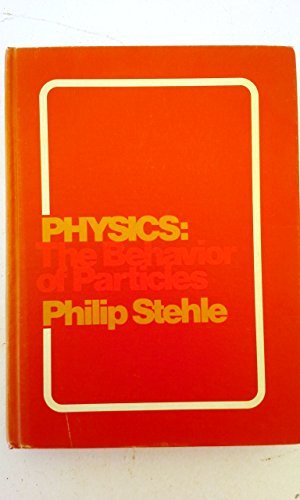 9780060464110: Physics: the behavior of particles (Harper's physics series)