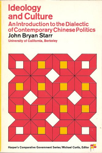 Beispielbild fr Ideology and Culture: Introduction to the Dialectic of Contemporary Chinese Politics (Harper's Comparative Government Series) zum Verkauf von Wonder Book