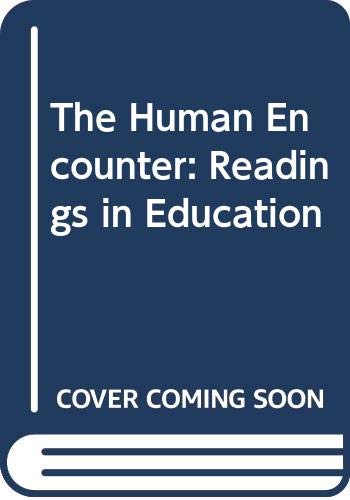Imagen de archivo de The Human Encounter: Readings in Education a la venta por The Book Garden