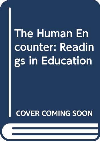 Stock image for The Human Encounter: Readings in Education for sale by The Book Garden